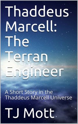 Cover art for the science fiction short story Thaddeus Marcell: The Terran Engineer: A Short Story in the Thaddeus Marcell Universe